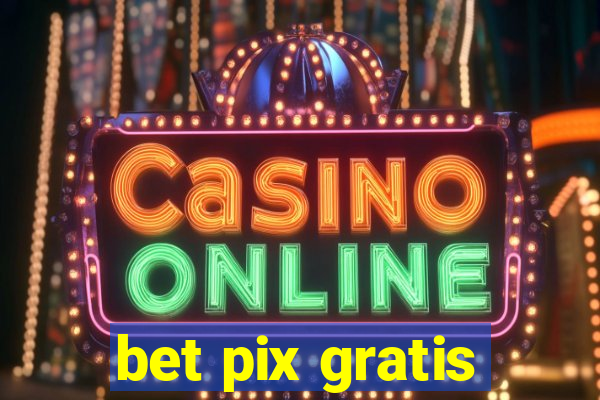 bet pix gratis